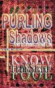 Purling Shadows: And A Dream Called Life