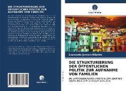 DIE STRUKTURIERUNG DER ÖFFENTLICHEN POLITIK ZUR AUFNAHME VON FAMILIEN