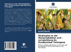 Strategien in der Maisproduktion und -vermarktung im Bundesstaat Telangana