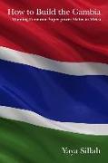 How to Build the Gambia: Attaining Economic Super-power Status in Africa