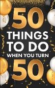 ¿50 Things To Do When You Turn 50