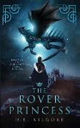 The Rover Princess: Legends of the Old Lands: Book One