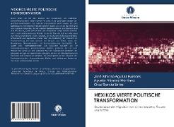 MEXIKOS VIERTE POLITISCHE TRANSFORMATION
