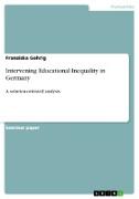 Intervening Educational Inequality in Germany