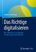 DAS RICHTIGE DIGITALISIEREN