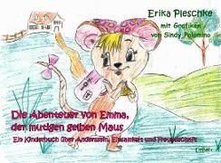 Die Abenteuer von Emma, der mutigen gelben Maus - Ein Kinderbuch über Anderssein, Einsamkeit und Freundschaft