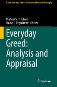Everyday Greed: Analysis and Appraisal