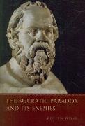 The Socratic Paradox and Its Enemies