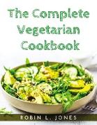 The Complete Vegetarian Cookbook