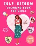 Self-Esteem Coloring Book for Girls: Activity Book for Girls - Coloring Book for Girls 4-12 for Self Confidence with Quates - Coloring Books for Kids