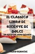 IL CLASSICO LIBRO DI RICETTE DI DOLCI