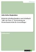 Kritische Schulbuchanalyse zum Schulbuch "ABC der Tiere 2". Verwendung im Deutschunterricht für Leseanfänger