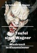 Der Teufel singt Wagner