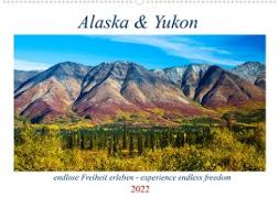 Alaska und Yukon, endlose Freiheit erleben (Wandkalender 2022 DIN A2 quer)