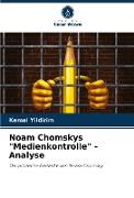Noam Chomskys "Medienkontrolle" - Analyse