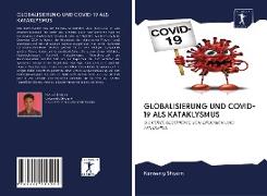 GLOBALISIERUNG UND COVID-19 ALS KATAKLYSMUS