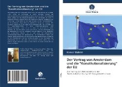 Der Vertrag von Amsterdam und die "Konstitutionalisierung" der EU