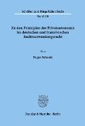 Zu den Prinzipien der Privatautonomie im deutschen und französischen Rechtsanwendungsrecht