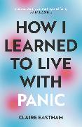 How I Learned to Live With Panic