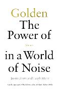 Golden: The Power of Silence in a World of Noise