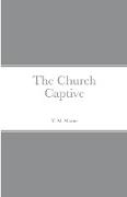 The Church Captive
