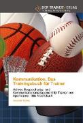 Kommunikation. Das Trainingsbuch für Trainer