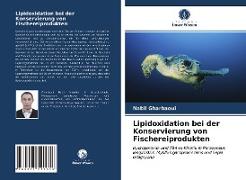 Lipidoxidation bei der Konservierung von Fischereiprodukten