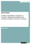 Joachim Scharfenbergs "Seelsorge als Gespräch". Religionsverständnis in der tiefenpsychologisch orientierten Seelsorge