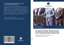 Corporate Data Governance und Organisationsergebnisse