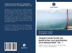 Vergleichende Studie der basaltischen und granitischen Grundwasserleiter Teil - I