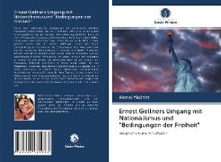 Ernest Gellners Umgang mit Nationalismus und "Bedingungen der Freiheit"