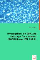 Investigations on MAC and Link Layer for a Wireless PROFIBUS over IEEE 802.11
