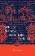 Arthurian Narrative in Latin Tradition
