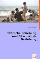 Elterliche Erziehung und Eltern-Kind-Beziehung