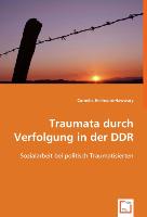 Traumata durch Verfolgung in der DDR