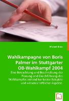 Wahlkampagne von Boris Palmer im Stuttgarter OB-Wahlkampf 2004