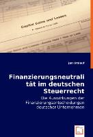 Finanzierungsneutralität im deutschen Steuerrecht
