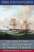 The Loss of the Kent East Indiaman in the Bay of Biscay (Esprios Classics)