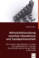 Wirtschaftsforschung zwischen Liberalismus und Sozialpartnerschaft