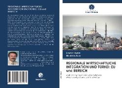 REGIONALE WIRTSCHAFTLICHE INTEGRATION UND TÜRKEI: EU und BEREICH