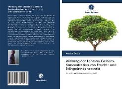 Wirkung der Lantana Camara-Konzentration von Frucht- und Stängelrindenextrakt