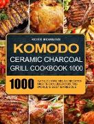 Komodo Ceramic Charcoal Grill Cookbook 1000