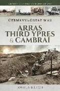 Germany in the Great War: Arras, Third Ypres & Cambrai