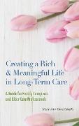 Creating a Rich & Meaningful Life in Long-Term Care