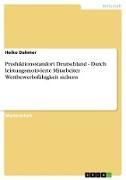 Produktionsstandort Deutschland - Durch leistungsmotivierte Mitarbeiter Wettbewerbsfähigkeit sichern