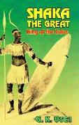 Shaka the Great: King of the Zulus