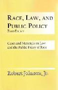 Race, Law, and Public Policy: Cases and Materials on Law and the Public Policy of Race