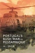 Portugal's Bush War in Mozambique