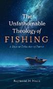 The Unfathomable Theology of Fishing