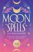 Moon Spells for Beginners